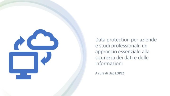 Data Protection per Aziende e Studi Professionali: un approccio  essenziale alla sicurezza dei dati e delle informazioni