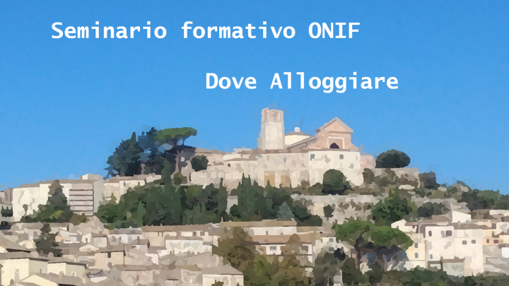 Seminario formativo ONIF 2023 – Dove Alloggiare